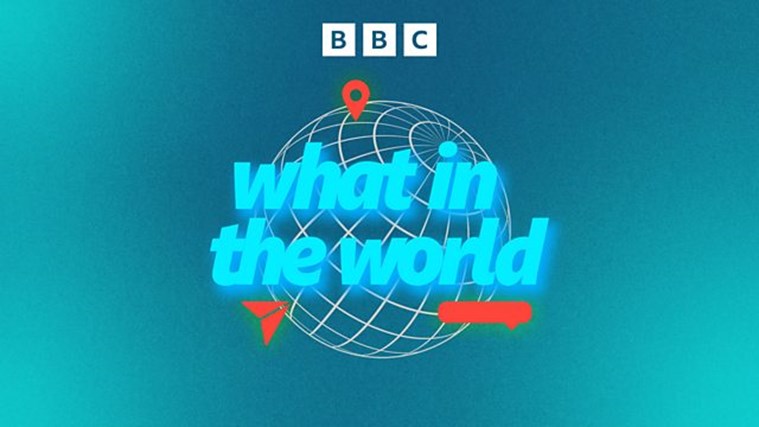 BBC What in the World podcast